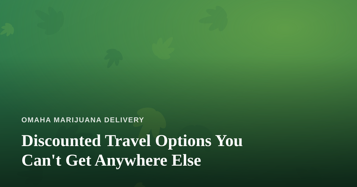 Discounted Travel Options You Can’t Get Anywhere Else