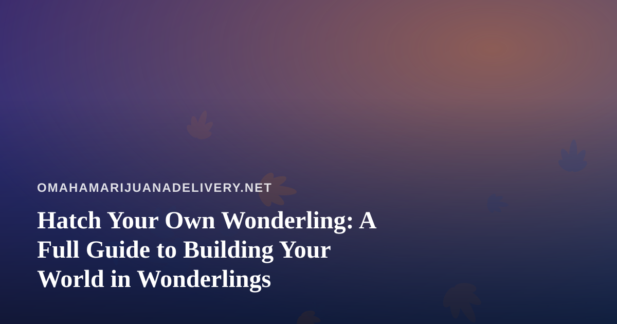 Hatch Your Own Wonderling: A Full Guide to Building Your World in Wonderlings