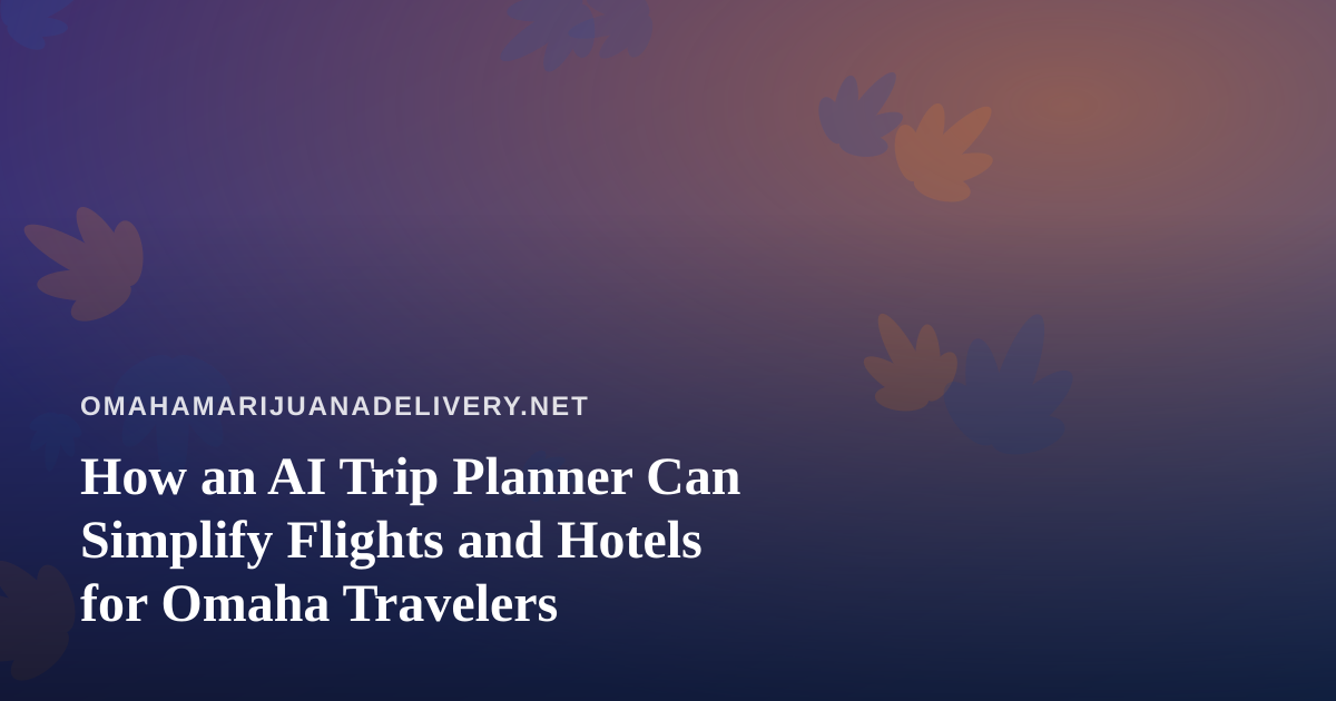 How an AI Trip Planner Can Simplify Flights and Hotels for Omaha Travelers