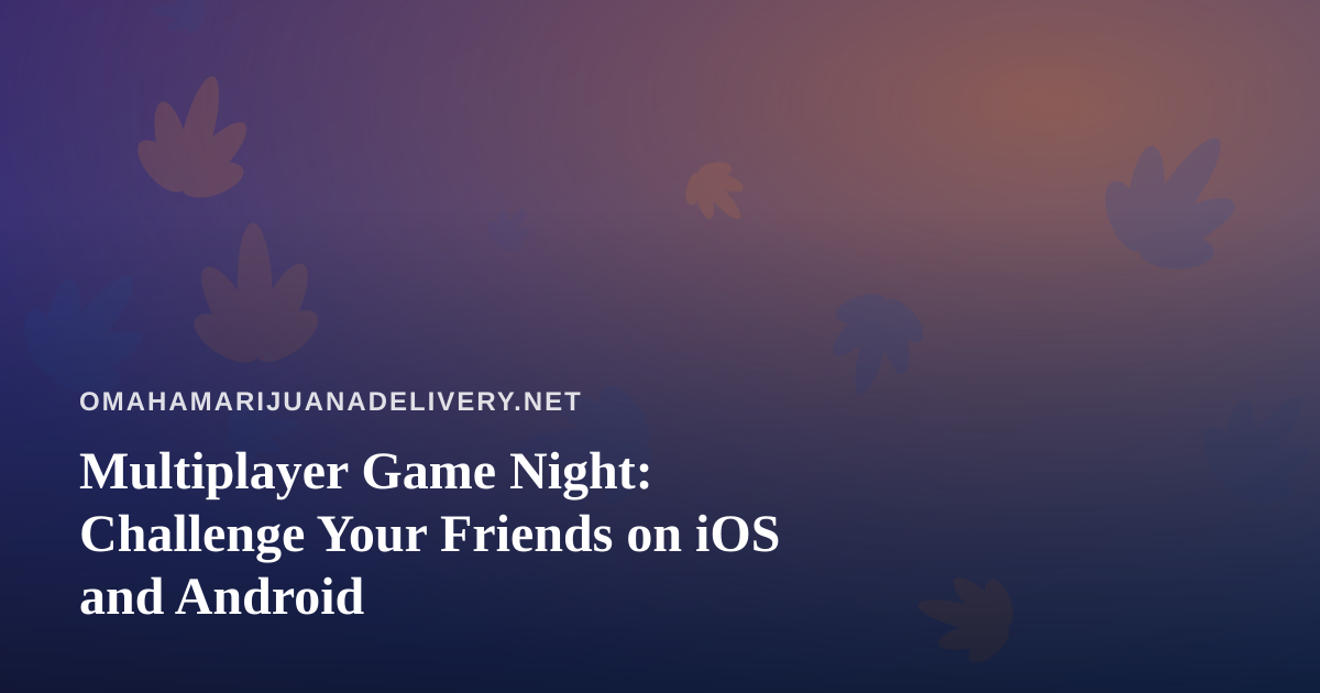 Multiplayer Game Night: Challenge Your Friends on iOS and Android