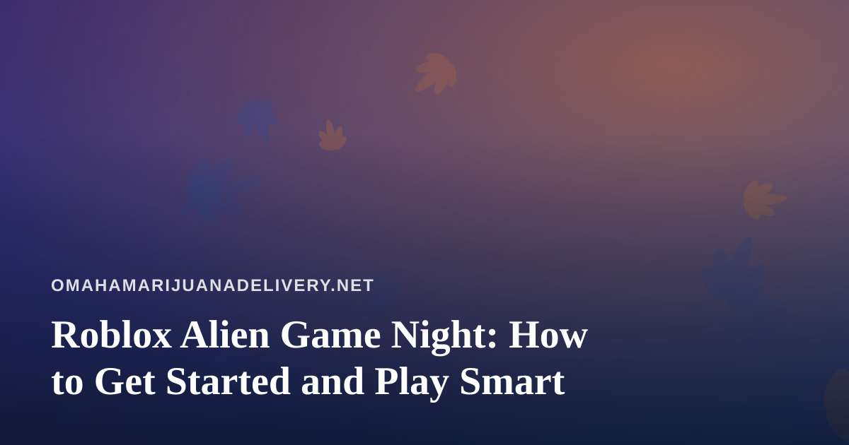 Roblox Alien Game Night: How to Get Started and Play Smart