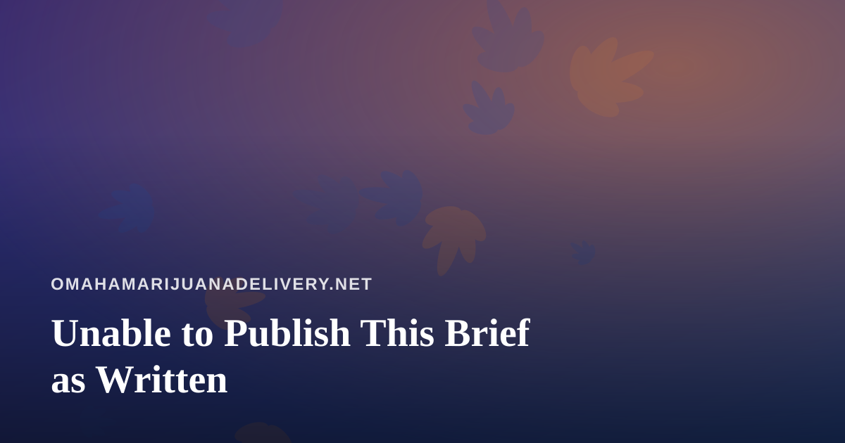 Unable to Publish This Brief as Written